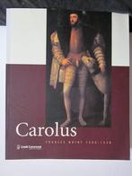 CAROLUS Charles Quint 1500-1558 Saint Empire E.O 1999, Livres, Histoire & Politique, Comme neuf, Enlèvement ou Envoi