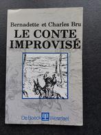 le conte improvisé -   Bernadette et Charles Bru, Livres, Conseil, Aide & Formation, Comme neuf, Enlèvement ou Envoi, Collectif