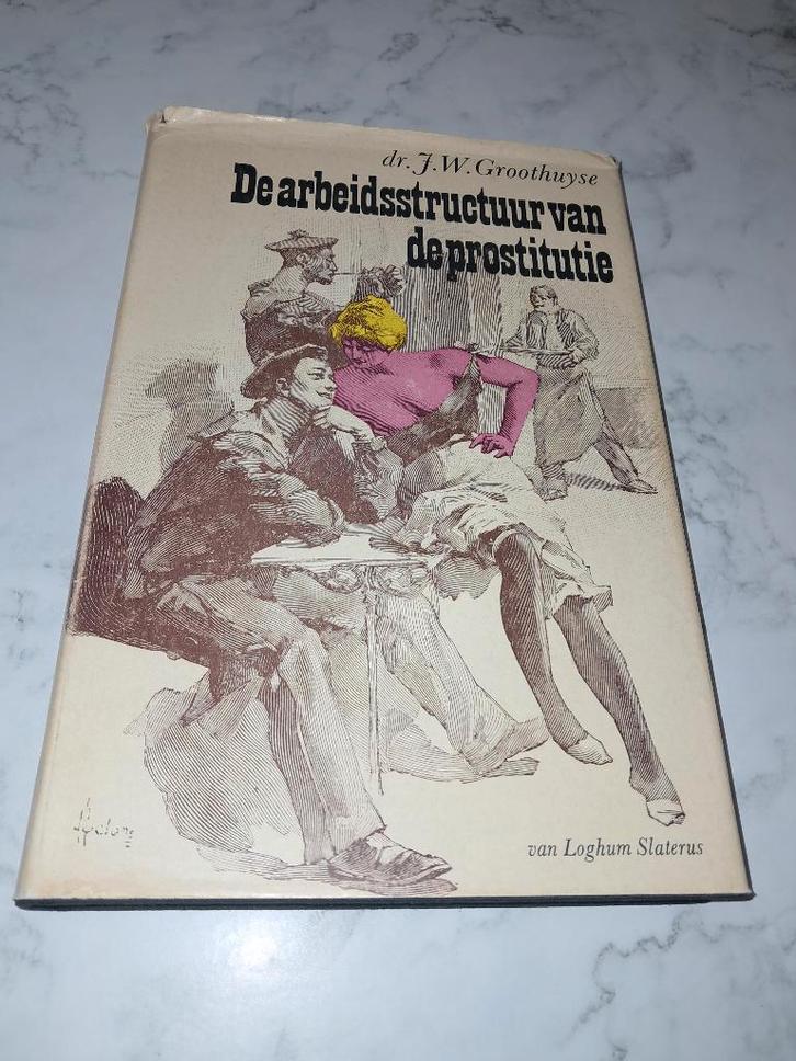 De arbeidsstructuur van de prostitutie - dr. J.W. Willems, Livres, Politique & Société, Comme neuf, Société, Enlèvement ou Envoi