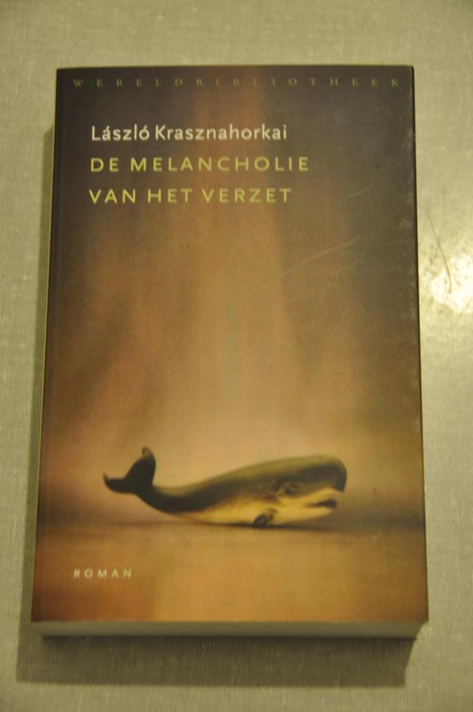 László Krasznahorkai - De melancholie van het verzet, Livres, Littérature, Comme neuf, Enlèvement