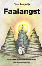 Faalangst  -  P. Langedijk  -  9789020249637  -  NIEUW, Livres, Psychologie, Psychologie sociale, Pieter Langedijk, Enlèvement ou Envoi