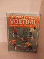 Basisboek voor voetbal - training, technieken en tips, Ophalen, Zo goed als nieuw, Balsport