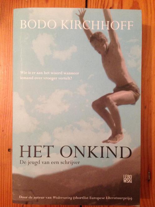 Bodo Kirchhoff - Het onkind. De jeugd van een schrijver, Livres, Romans, Neuf, Belgique, Enlèvement ou Envoi