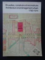 Expo "Bruxelles, construire & reconstruire" - catalogue 1979, Livres, Enlèvement ou Envoi, Comme neuf, Architecture général