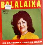 Vinyl, 7"   /   De Zangeres Zonder Naam* – Balalaika, Autres formats, Enlèvement ou Envoi