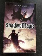 Shadow Magic - Joshua Khan, Joshua Khan, Ophalen of Verzenden, Zo goed als nieuw, Fictie