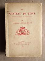 Le Château de Blois [historique et archéologique] - 1914/21, Pierre Lesueur (1883-19.), Utilisé, 14e siècle ou avant, Enlèvement ou Envoi