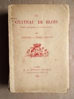 Le Château de Blois [historique et archéologique] - 1914/21, Gelezen, 14e eeuw of eerder, Pierre Lesueur (1883-19.), Ophalen of Verzenden