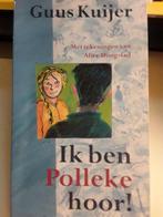 Guus Kuijer - Ik ben Polleke hoor!, Boeken, Ophalen of Verzenden, Zo goed als nieuw, Guus Kuijer
