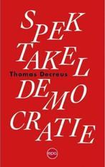 Spektakeldemocratie - Thomas Decreus, Boeken, Ophalen of Verzenden, Zo goed als nieuw