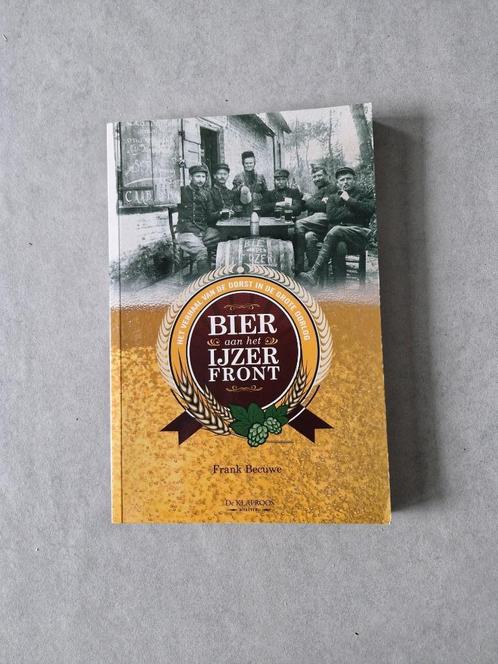 Bier aan het ijzerfront - Frank Becuwe, Boeken, Oorlog en Militair, Overige onderwerpen, Voor 1940, Ophalen of Verzenden
