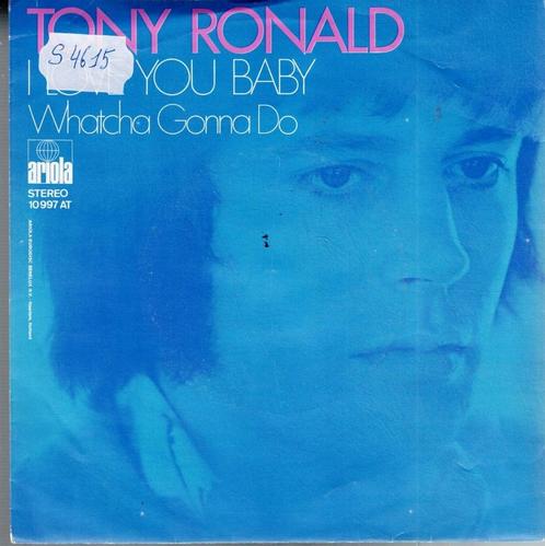 Vinyl, 7"   /    Tony Ronald – I Love You Baby / Whatcha Go, CD & DVD, Vinyles | Autres Vinyles, Autres formats, Enlèvement ou Envoi