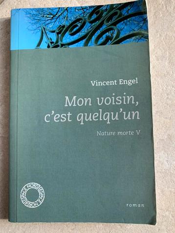 Livre roman Mon voisin, c’est quelqu’un Vincent Engel