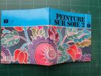 Peinture sur soie/2 (Claude Soleillant) – 1980 – 140 pages, Boeken, Hobby en Vrije tijd, Claude Soleillant, Ophalen of Verzenden