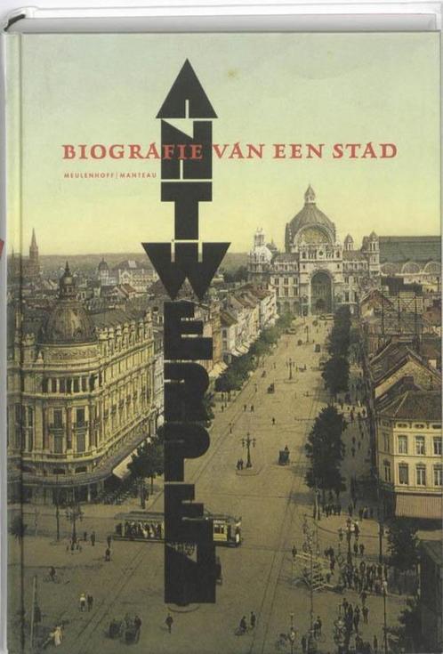 Antwerpen Biografie Van Een Stad, Boeken, Geschiedenis | Nationaal, Ophalen of Verzenden