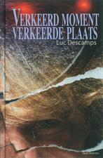 Luc Descamps - Verkeerd moment verkeerde plaats, Boeken, Ophalen of Verzenden, Luc Descamps