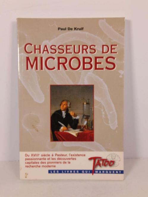 Paul de kruif - chasseurs de microbes - édition tatoo, Livres, Science, Comme neuf, Autres sciences, Enlèvement ou Envoi