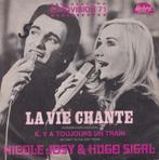 Nicole Josy & Hugo Sigal - La vie chante / Il y a toujours ., Gebruikt, 7 inch, Single, Ophalen of Verzenden