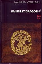 Folklore Wallonië TRADITION WALLONNE SAINTS ET DRAGONS  1-2, Boeken, Geschiedenis | Stad en Regio, Ophalen of Verzenden, Zo goed als nieuw