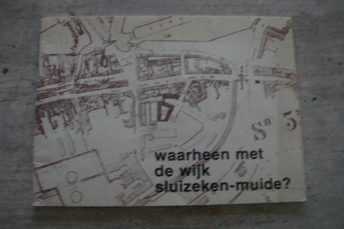 WAARHEEN MET DE WIJK SLUIZEKEN-MUIDE ?, Boeken, Geschiedenis | Stad en Regio, Gelezen, Ophalen of Verzenden