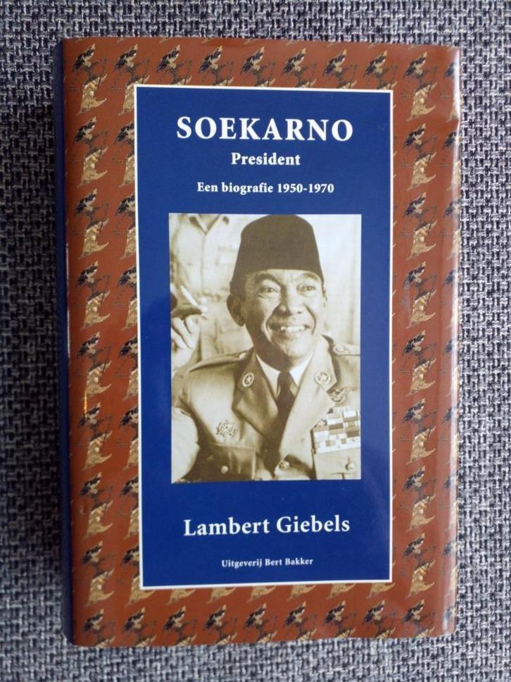 Soekarno. President. Biografie 1950-1970 - Lambert Giebels, Boeken, Biografieën, Zo goed als nieuw, Politiek, Ophalen of Verzenden