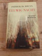 Patrick De Bruyn - Eeuwig nacht.  editie 2019, Livres, Thrillers, Comme neuf, Enlèvement ou Envoi, Patrick De Bruyn