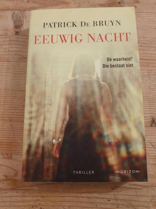 Patrick De Bruyn - Eeuwig nacht.  editie 2019, Livres, Thrillers, Comme neuf, Enlèvement ou Envoi