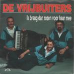 45t De Vrijbuiters - Ik breng dan rozen voor haar mee, 7 inch, Single, Ophalen of Verzenden, Zo goed als nieuw