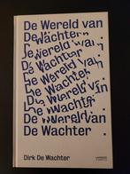 De wereld van De Wachter - Dirk De Wachter, Boeken, Ophalen of Verzenden, Zo goed als nieuw, Dirk De Wachter