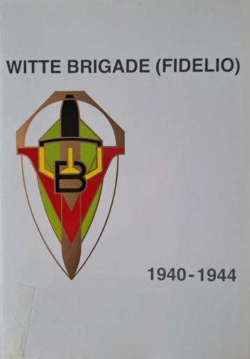 Brigade blanche (Fidelio) 1940-1944 Rareté !