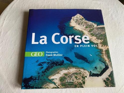 La Corse en plein vol. Géo 2005 Mulliez Franchini TB état, Livres, Livres régionalistes & Romans régionalistes, Utilisé, Envoi