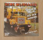 7"  Henk Wijngaard ‎– Ik Heb 'n Truck Als M'n Woning, Cd's en Dvd's, Nederlandstalig, Ophalen of Verzenden, 7 inch, Zo goed als nieuw