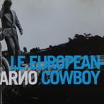 Arno – Le European Cowboy (CD), Cd's en Dvd's, Cd's | Franstalig, Ophalen of Verzenden, Zo goed als nieuw