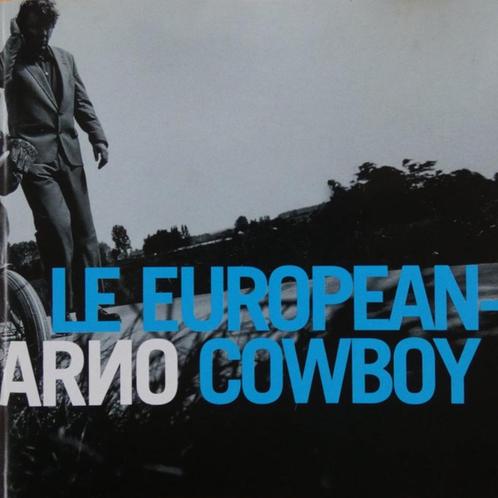 Arno – Le European Cowboy (CD), Cd's en Dvd's, Cd's | Franstalig, Zo goed als nieuw, Ophalen of Verzenden