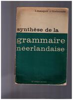 Synthèse de la grammaire néerlandaise - L. Mauquoi  1962, Livres, Langue | Langues Autre, L. Mauquoi, R.Thielemans, Neerlandais pour francoph