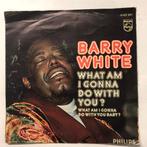 45tr. - Barry White - What Am I Gonna Do With You, Ophalen of Verzenden, Single