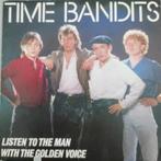 Time Bandits - Listen to the man with the golden voice, Cd's en Dvd's, 10 inch, Single, Ophalen of Verzenden, Zo goed als nieuw
