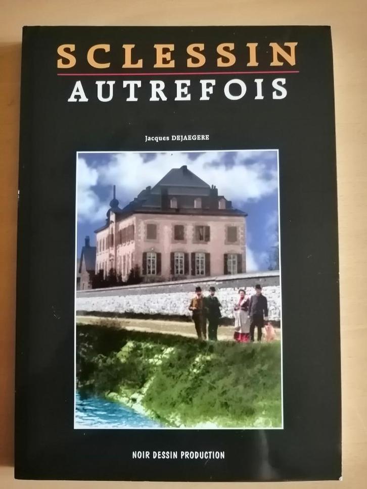 NOIR DESSIN PRODUCTION Sclessin autrefois, Livres, Histoire nationale, Enlèvement ou Envoi