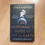 AN ASTRONAUT'S GUIDE TO LIFE ON EARTH -CHRIS HADFIELD-ENGELS, Ophalen of Verzenden, Natuurwetenschap