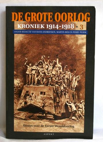 De Grote Oorlog - Kroniek 1914-1918  Essays over WO I. beschikbaar voor biedingen