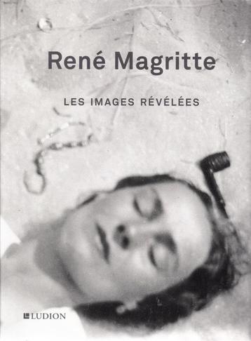 René MAGRITTE - De beelden onthuld door Xavier CANONNE