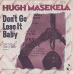 Hugh Masekela – Don’t go lose it Baby - Single, Cd's en Dvd's, Gebruikt, 7 inch, Single, Ophalen of Verzenden