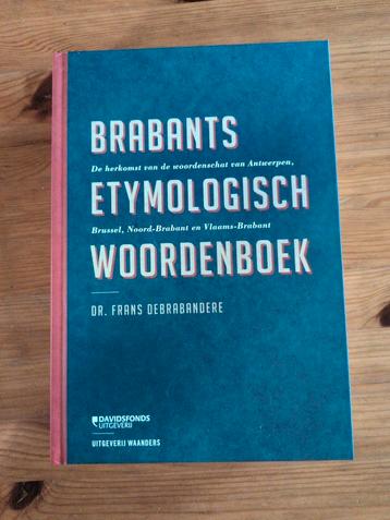 Frans Debrabandere - Brabants Etymologisch woordenboek beschikbaar voor biedingen