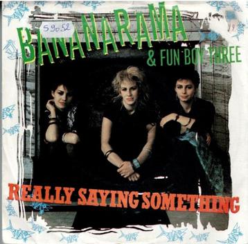 Vinyl, 7"   -   Bananarama & Fun Boy Three – Really Saying S beschikbaar voor biedingen