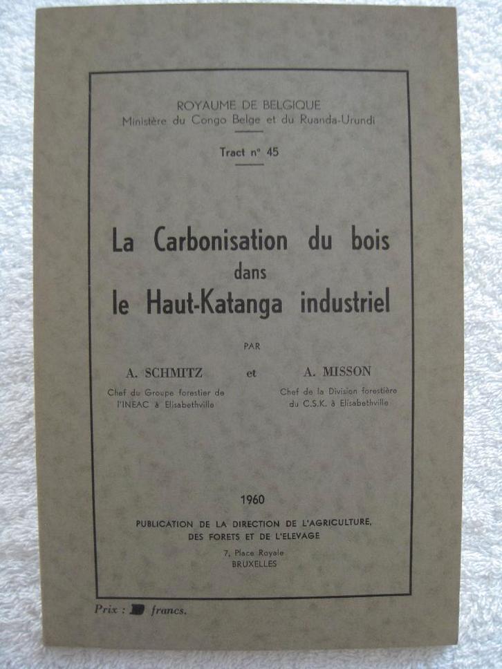 Congo Katanga – agronomie sylviculture – Schmitz Misson 1960, Livres, Histoire nationale, Enlèvement ou Envoi