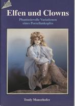 Elfes et clowns : variations fantasmagoriques, Livres, Loisirs & Temps libre, Enlèvement ou Envoi, Comme neuf, Fabrication de poupées