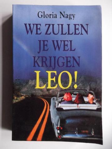 Gloria Nagy - We zullen je wel krijgen Leo!, Enlèvement ou Envoi, Neuf