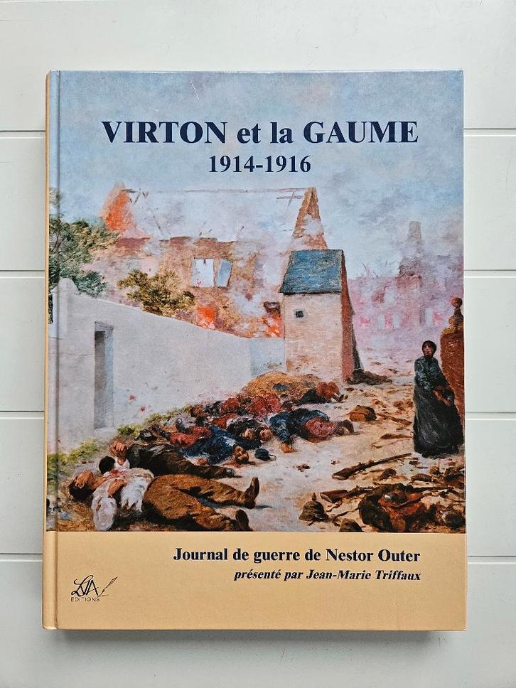 Virton en de Gaume 1914 - 1916: het oorlogsdagboek van Nesto, Boeken, Oorlog en Militair, Nieuw, Voor 1940, Ophalen of Verzenden