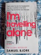 I’m Travelling Alone by Samuel Bjørk, Boeken, Scandinavië, Samuel Bjørk, Ophalen of Verzenden, Zo goed als nieuw