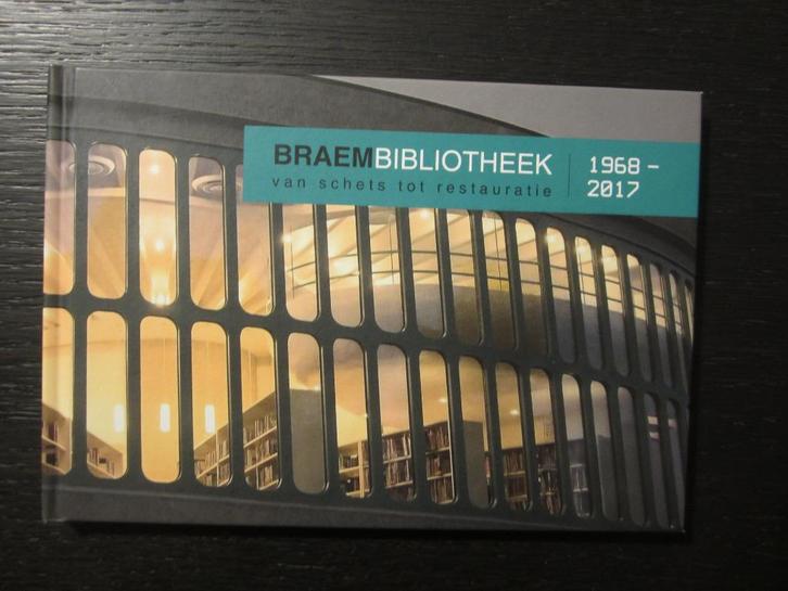 Braembibliotheek  van schets tot restauratie  1968-2017, Boeken, Kunst en Cultuur | Architectuur, Architecten, Ophalen of Verzenden